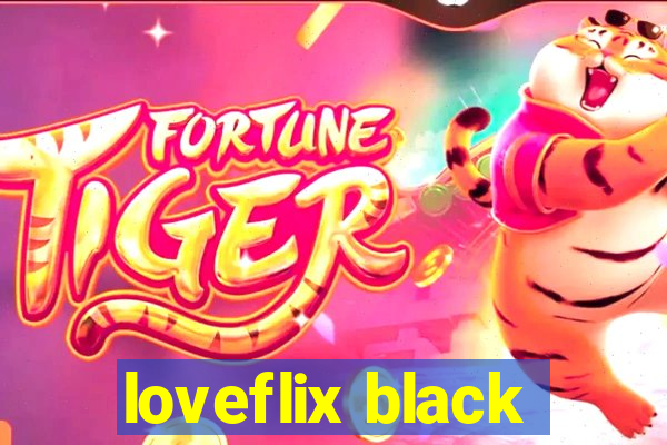 loveflix black